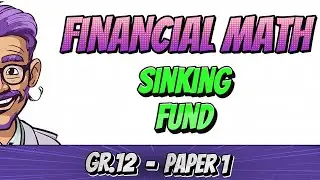 Financial Math - Sinking Fund, Depreciation, and Monthly Payments Explained (Grade 12 Math)