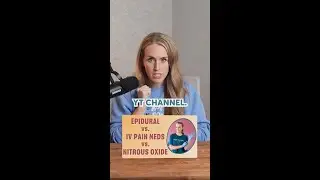 Pain Relief Options in Labor: Nitrous Oxide, IV Pain Medication, and Epidural