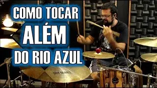 Como Tocar Além do Rio Azul na Bateria