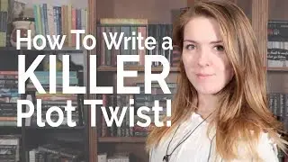 How To Write a Killer Plot Twist!