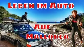 Mit dem Auto Mallorca erkunden - Teil 2/3 - Leben im Auto - Leben im Kombi Volvo 940