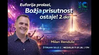 Euforija prolazi , Božja prisutnost ostaje! 2. Dio | Milan Rendulić 