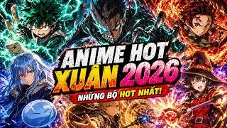 Anime mùa Xuân 2024 Phần 1: Bạn đã xem hết các cực phẩm này?