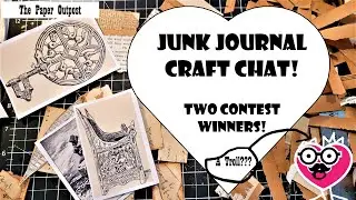 JUNK JOURNAL Craft Chat! Answering Questions! TWO CONTEST WINNERS!! The Paper Outpost! :)