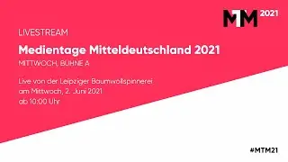 Medientage Mitteldeutschland 2021 &ndash; Mittwoch, 2. Juni - Livestream B&uuml;hne A