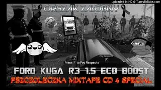 ⚰️ORSZAK ŻAŁOBNY⚰️🙏PSZCZÓŁECZKA MIXTAPE CD4 SPECIAL🙏☠️FORD KUGA R3 ECO BOOST☠️😇OSTRE JEBAŃSKO😇