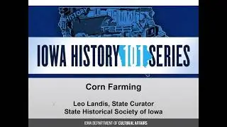 Iowa History 101: Corn Farming