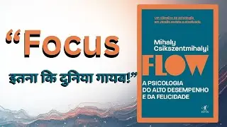 **Flow &ndash; जीवन को अर्थपूर्ण बनाने की कला | Full Hindi Audiobook | Mihaly Csikszentmihalyi**