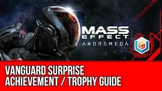 MASS EFFECT ANDROMEDA Vanguard Surprise Achievement / Trophy Guide