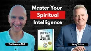 Spiritually Intelligent Leadership: How to Inspire by Being Inspired | Yosi Amram | Ep1295