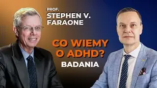 ADHD – geny, mózg, diagnoza i leczenie | Ekspert od ADHD prof. Stephen Faraone (POLSKIE NAPISY) 🧠