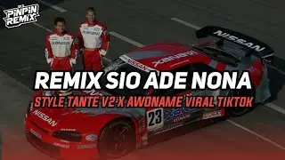 DJ SIO ADE NONA X AWONAME VIRAL TIKTOK STYLE TANTE V2 ⁉️