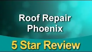 Roof Repair Phoenix - Tile Roofing Repairs and Installation Superb 5 Star Review