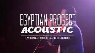Egyptian Project Acoustic @cairo jazz clubl [Live Session]