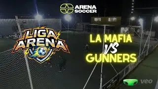 La Mafia vs Gunners - Liga Arena 2026
