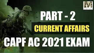 ( PART - 2 ) CAPF AC 2021 CURRENT AFFAIRS || CURRENT AFFAIRS FOR CAPF 2021 EXAM || CAPF AC 2021 EXAM