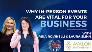 Why In-Person Events are VITAL For Your Business with Laura Slinn from Avalon Empowerment