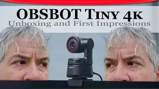 OBSBOT Tiny 4k Unboxing & First Impressions