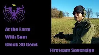 Glock 30 Gen 4 | At the Farm with Sam