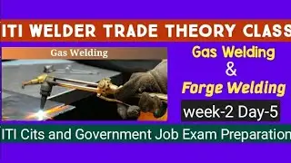 गैस वेल्डिंग और फोर्ज वेल्डिंग की परिभाषा | Gas Welding And Forge Welding Defination | Week-2 DAY-5