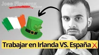 ☘️ IRLANDA vs ESPAÑA ➡️ 7 Diferencias BRUTALES [Experiencia de Marc tras 4 años]