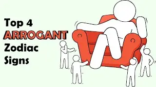 Top 4 ARROGANT Zodiac Signs