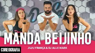 Manda Beijinho - Juju Fran&ccedil;a & Dj Alle Mark - Dan-Sa / Daniel Saboya (Coreografia)