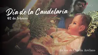 DÍA DE LA CANDELARIA: 2 DE FEBRERO ¿Sabes cuál es su origen? | En voz de Claudia Arellano