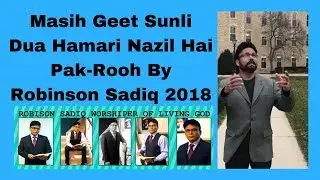 Masihi Geet Sunli Dua Hamari Nazil Hai Pak-Rooh By Robinson Sadiq 2018