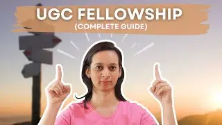 UGC Fellowship - All You Wanted To Know