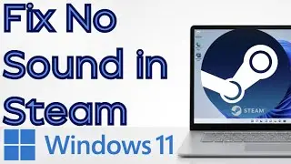 How to Fix No Sound in Steam Games on Windows 11 (2026 Guide)