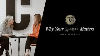 Why The Sponsor You Pick REALLY Matters. How To Join  eXp Realty