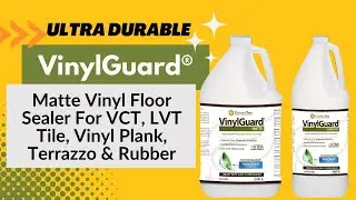 Герметик для виниловой плитки &mdash; полиуретановый матовый герметик VinylGuard&reg; для плитки LVT, терраццо и резиновых полов