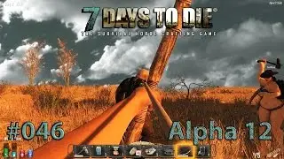 LP together  7 days to die #046 - Alpha12 - Patch Notes Nerdern-Style [Full HD] [German Gameplay]