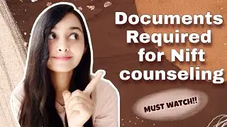 DOCUMENTS REQUIRED FOR NIFT COUNSELLING | NIFT COUNSELLING  2020