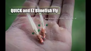 Quick and EZ Bonefish Fly: Backwater Vlog Episode 14