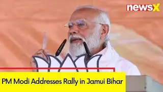 PM Modi's Full Jamui Speech | Who's Winning Bihar | NewsX