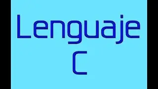 Tutorial 17 del lenguaje C- Strings(cadenas)