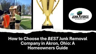 How to Choose the Best Junk Removal Service in Akron Ohio: A Homeowner's Guide