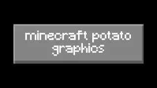 minecraft's most potato graphics