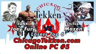 EQNX Joey Fury v ChiTek Mazen - Losers Top 6 - ChicagoTekken.com Online PC #5