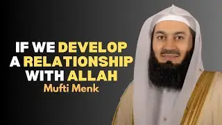 If we develop a relationship with Allah - Mufti Menk #muftimenk #islamic #allah #motivation