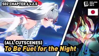 ZZZ 2.5 | JP Dub | ALL CUTSCENES - To Be Fuel for the Night | STORY | Zenless Zone Zero