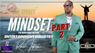 Secret Mindset to Succeed in the Entertainment Industry Part 2