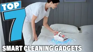 7 Best Smart Cleaning Gadgets for a Modern Home