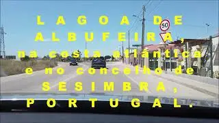 Lagoa de Albufeira, na costa atlântica e no concelho de Sesimbra, Portugal, U.E.