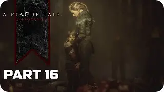 A Plague Tale: Innocence - Chapter 16 Gameplay Walkthrough (FULL GAME) [60FPS ULTRA]