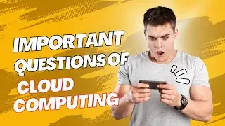 Important Questions of cloud computing | Exam Questions | Last minute revision