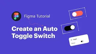 Figma Tutorial: Create an auto toggle switch