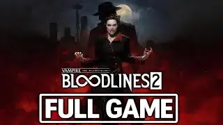 Vampire: The Masquerade Bloodlines 2 | Gameplay Walkthrough FULL GAME - No Commentary